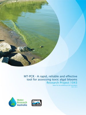 cover image of MT-PCR--A rapid, reliable and effective tool for assessing toxic 'algal' blooms in Victorian water supplies